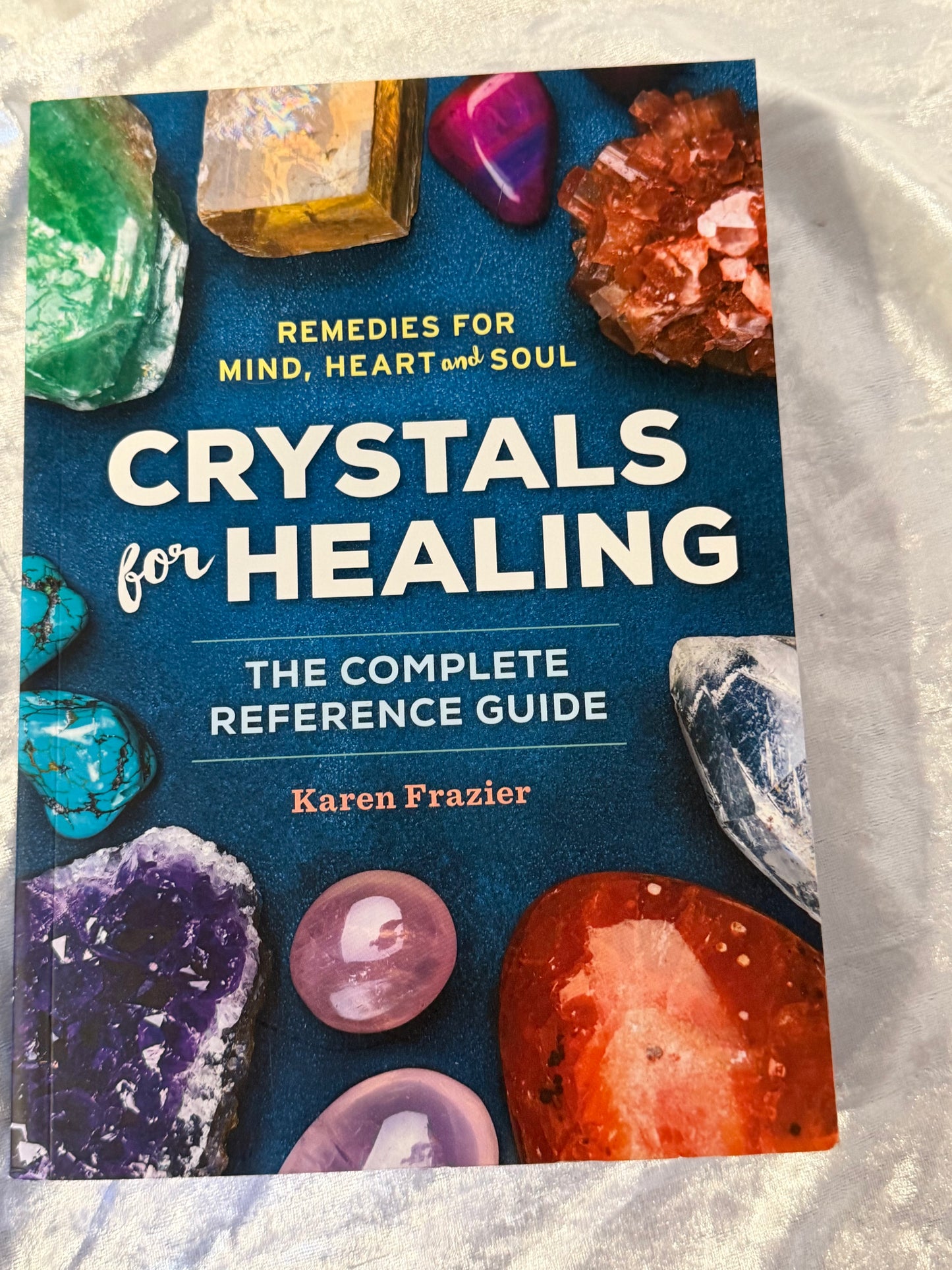 Crystals for Healing – The Complete Reference Guide (Karen Frazier)